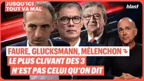 Faure, Glucksmann, Mélenchon : le plus clivant des 3 n’est pas celui qu’on dit
