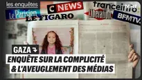 Gaza : enquête sur la complicité et l'aveuglement des médias français