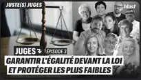 Juges : garantir l'égalité devant la loi et protéger les plus faibles
