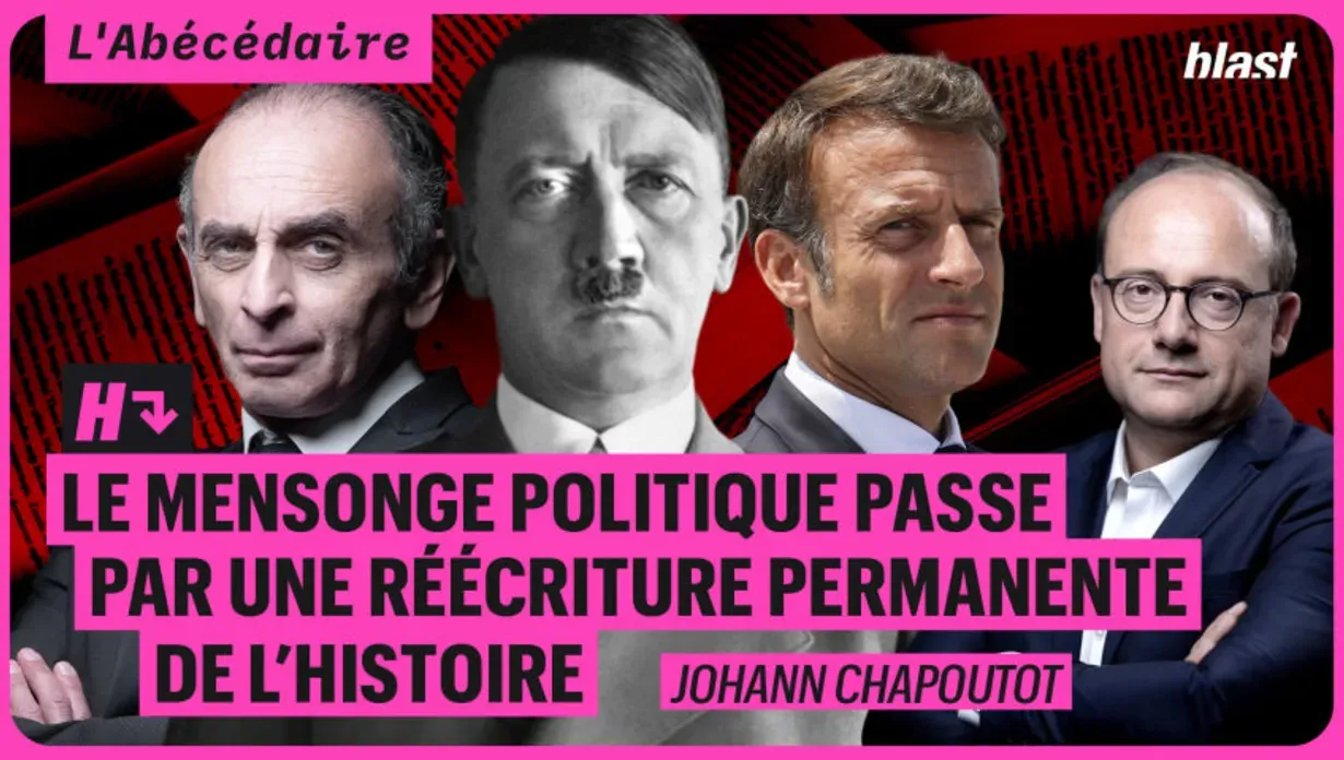 Le mensonge politique passe par une réécriture permanente de l’Histoire - H