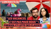 « Les vacances, c’est pas pour nous » : parasol et lutte des classes