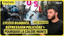 Lycées bloqués, répression policière : pourquoi la colère monte