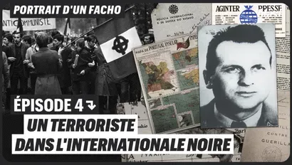 Portrait de facho : un terroriste dans l'Internationale noire