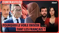 Pourquoi le voile obsède tant les Français ?