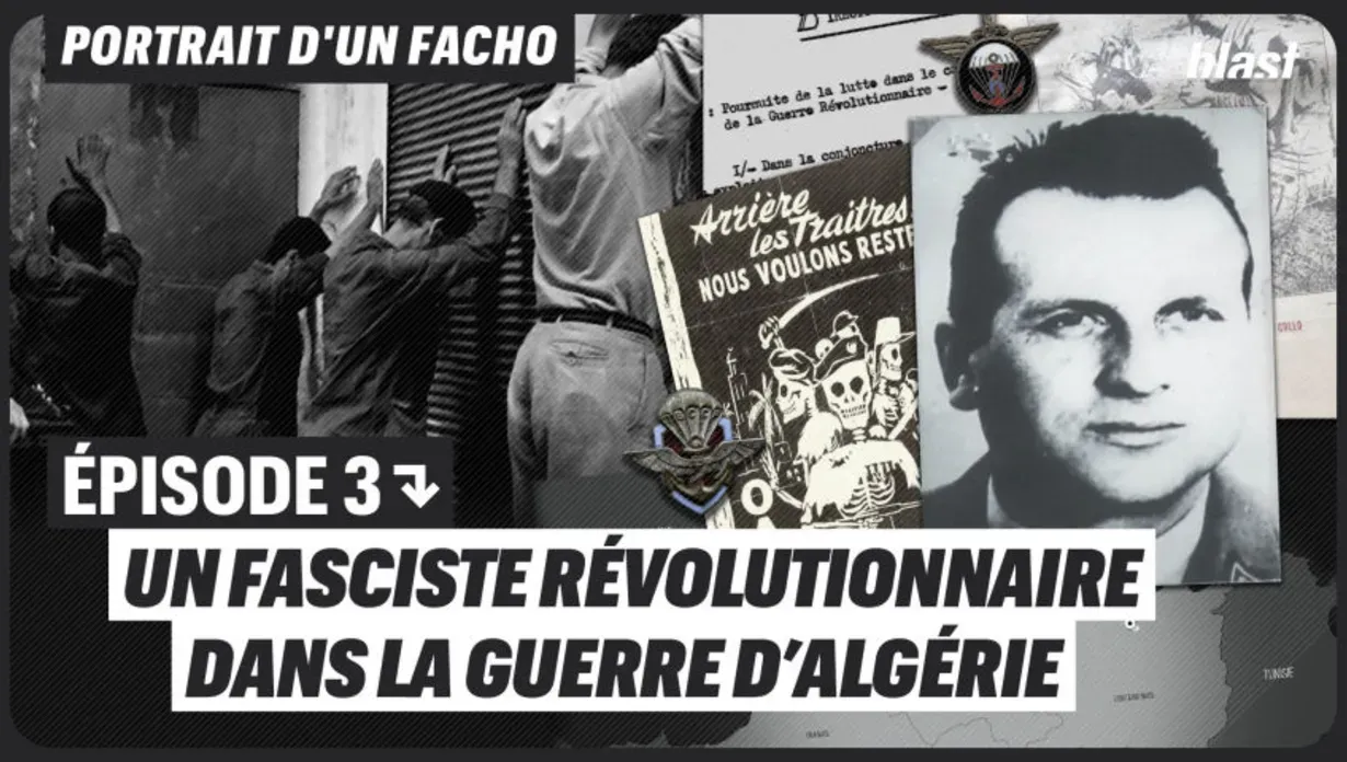 Un fasciste révolutionnaire dans la guerre d’Algérie - Épisode 3