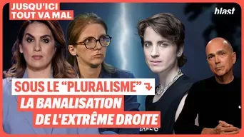 Sous le "pluralisme", la banalisation de l'extrême droite