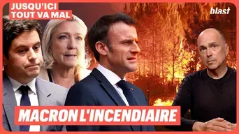 Macron l'incendiaire