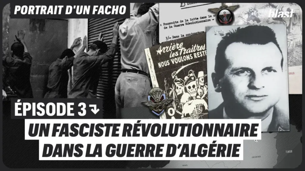 Un fasciste révolutionnaire dans la guerre d’Algérie - Épisode 3