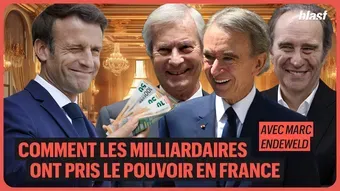 Comment les milliardaires ont pris le pouvoir en France... avec notre argent