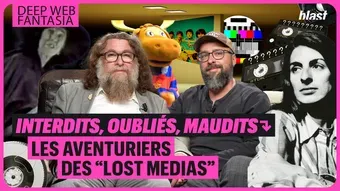 Interdits, oubliés, cachés, maudits : les aventuriers des "lost medias"