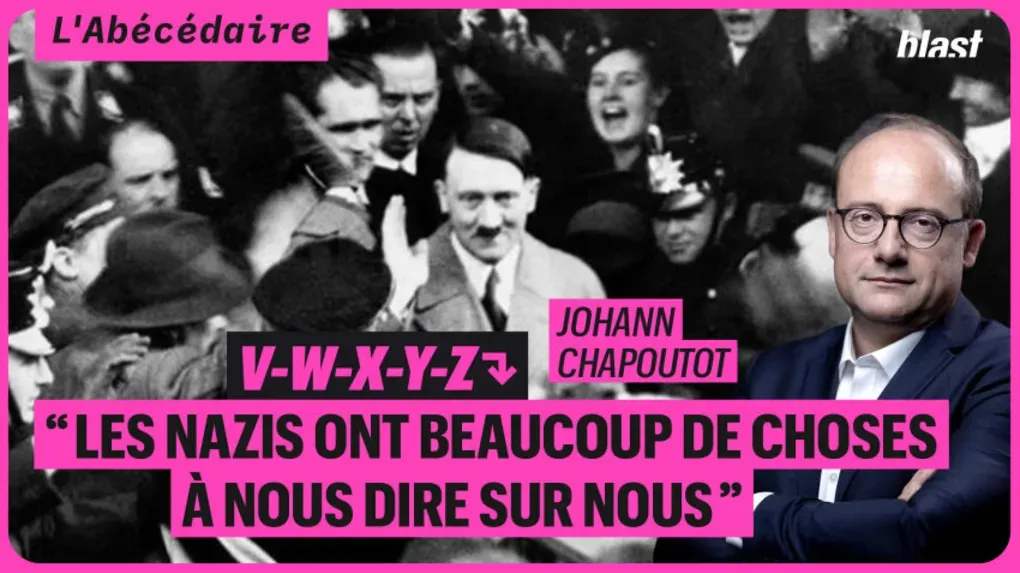 "Les nazis ont hélas, beaucoup de choses à nous dire sur nous" - V-W-X-Y-Z