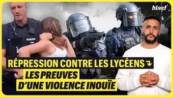 Répression contre les lycéens : les preuves d'une violence inouïe