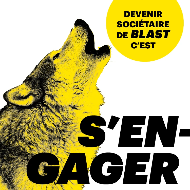 Devenir sociétaire de blast c’est agir